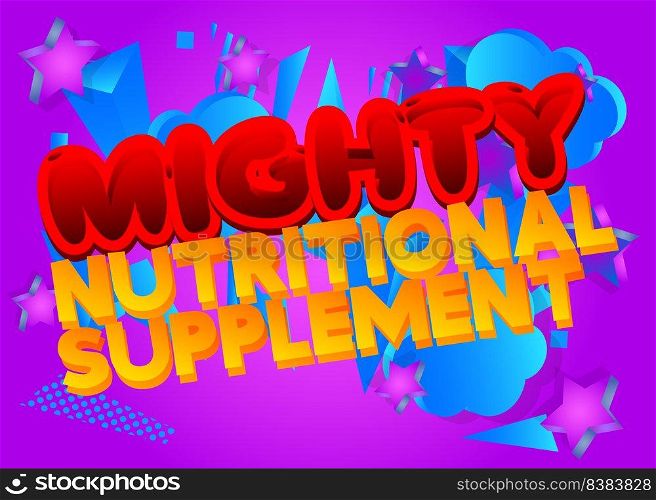 Mighty Nutritional Supplement. Word written with Children's font in cartoon style.