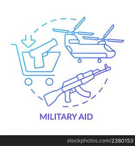 Military aid blue gradient concept icon. Type of international aid abstract idea thin line illustration. Lethal weapons. Guns, aircraft. Isolated outline drawing. Myriad Pro-Bold font used. Military aid blue gradient concept icon