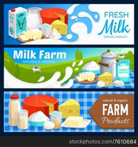 Milk and dairy food products, farm cheese, yogurt and butter vector banners. Dairy farm products and food, milk in glass jug and bottles, cottage cheese, butter and yogurt, sour cream and mayonnaise. Milk products, dairy farm butter and cheese