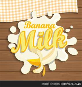 Milk banana splash with lettering on the wooden background, vector illustration.
