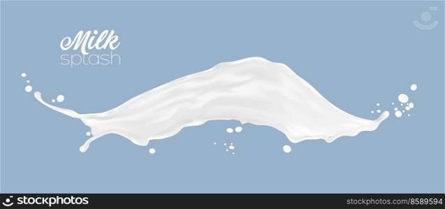 Milk, yogurt or cream wave splash with splatters. Realistic 3D vector white dairy product fluid with drops. Isolated liquid milky flow stream, calcium production. White milk splash. Milk, yogurt or cream wave splash with splatters