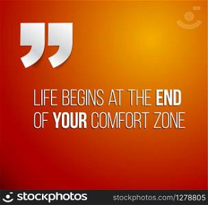 Minimalistic text lettering of an inspirational quotation saying Life begins at the end of your comfort zone