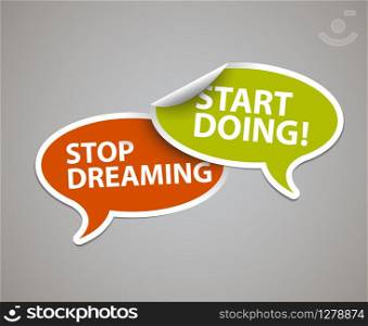 Minimalistic text lettering of an inspirational saying Stop dreaming, start doing