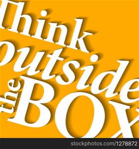 Minimalistic typographic motivational quote: Think outside the box