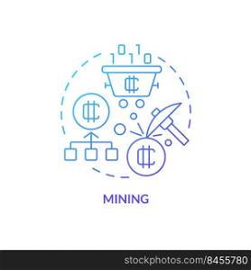 Mining blue gradient concept icon. Blockchain technology. Extract tokens. Way to make money on crypto abstract idea thin line illustration. Isolated outline drawing. Myriad Pro-Bold font used. Mining blue gradient concept icon