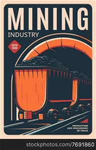 Mining industry retro poster, vector vintage card with mine trolley on rails. Miner equipment, railroad cart with fossil mineral resource. Minecart in quarry, production and processing of coals. Mining industry retro poster, processing of coals