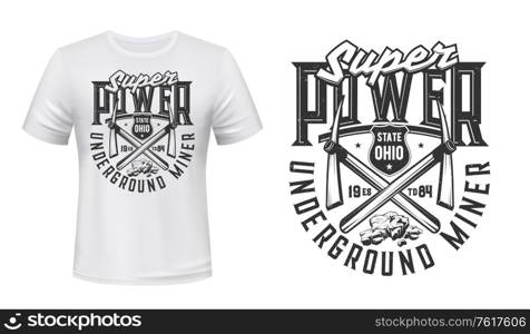 Mining industry t-shirt print mockup with vector miner pickaxe, crossed work tools and coal rocks. Underground miner super power grunge badge of custom apparel template. Mining industry t-shirt print with miner pickaxes