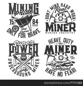 Mining t shirt prints, miner coal pickaxes and quotes, vector emblem icons. American state Ohio miner helmet lamp and wheelbarrow with ore or coal, super power and brave miner badges for t-shirts. Mining t shirt prints, miner coal pickaxes, quotes