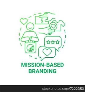 Mission based branding green gradient concept icon. Social entrepreneurship abstract idea thin line illustration. Business values and principles. Vector isolated outline color drawing. Mission based branding green gradient concept icon