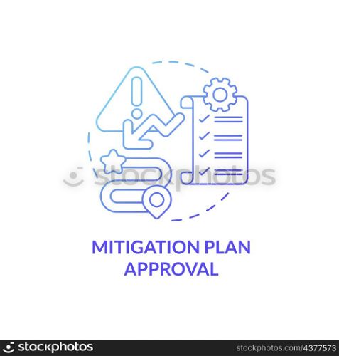Mitigation plan approval blue gradient concept icon. Threat minimization strategy abstract idea thin line illustration. Isolated outline drawing. Roboto-Medium, Myriad Pro-Bold fonts used. Mitigation plan approval blue gradient concept icon