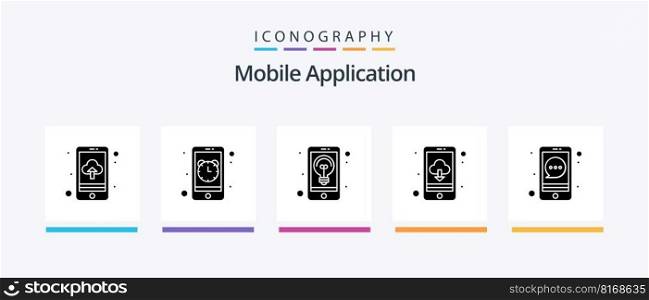 Mobile Application Glyph 5 Icon Pack Including bubble. application. cloud computing. app. Creative Icons Design