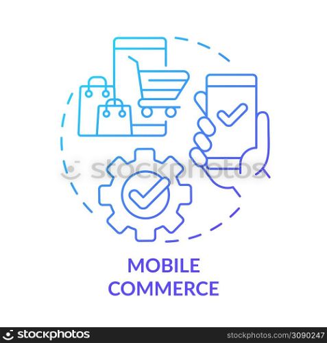 Mobile commerce blue gradient concept icon. Selling products online. Retail strategy trends abstract idea thin line illustration. Isolated outline drawing. Myriad Pro-Bold font used. Mobile commerce blue gradient concept icon