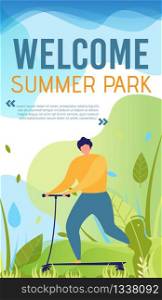 Mobile Flat Banner Welcoming to Green Summer Park with Advertising Editable Text. Cartoon Man Character Going on Scooter. Active Outside Recreation and Leisure Outdoors. Vector Illustration. Mobile Flat Banner Welcoming to Green Summer Park