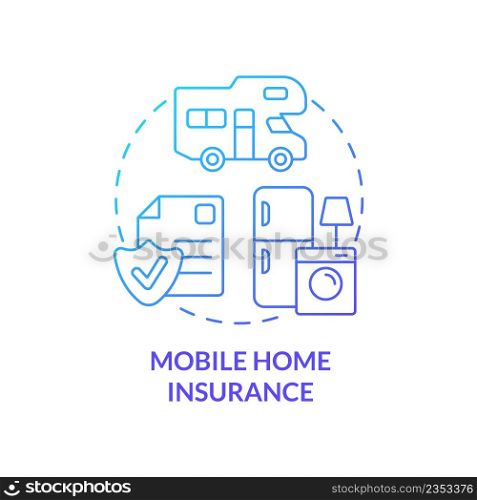 Mobile home insurance blue gradient concept icon. Cover and payment. Type of property financial protection abstract idea thin line illustration. Isolated outline drawing. Myriad Pro-Bold font used. Mobile home insurance blue gradient concept icon