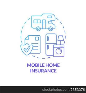 Mobile home insurance blue gradient concept icon. Cover and payment. Type of property financial protection abstract idea thin line illustration. Isolated outline drawing. Myriad Pro-Bold font used. Mobile home insurance blue gradient concept icon