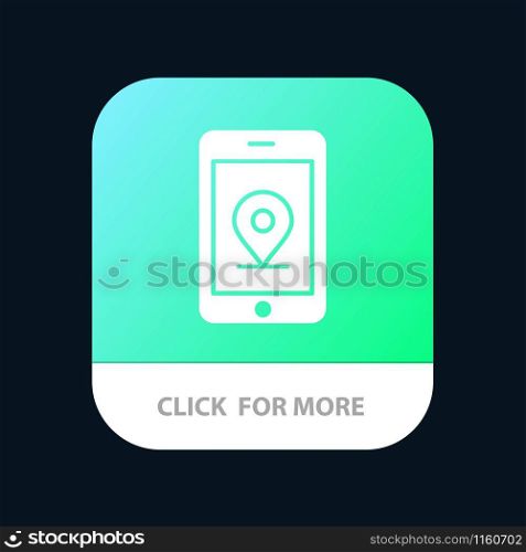 Mobile, Internet, Location Mobile App Button. Android and IOS Glyph Version