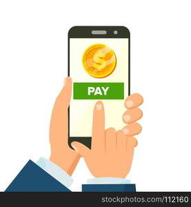 Mobile Payment Vector. Hand Holding Smart Phone. Commerce Concept. Wireless Money Transfer. Isolated Flat Cartoon Illustration. Mobile Payment Vector. Hand Holding Smart Phone. Payments Application. Internet Banking Concept. Isolated Flat Cartoon Illustration