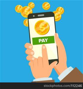 Mobile Payment Vector. Hand Holding Smart Phone. Payments Application. Internet Banking Concept. Isolated Flat Cartoon Illustration. Mobile Payment Vector. Hand Holding Smart Phone. Commerce Concept. Wireless Money Transfer. Isolated Flat Cartoon Illustration
