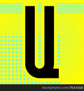 Modern font. Trendy alphabet, black vector letter U on a bright background.. Modern font. Trendy alphabet, black vector letter on a bright background.