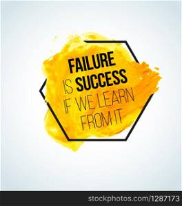 Modern inspirational quote on watercolor background - Failure is success, if we learn from it