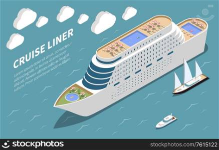 Modern luxurious ocean cruise line ship in coastal waters isometric view sea tours advertising text vector illustration