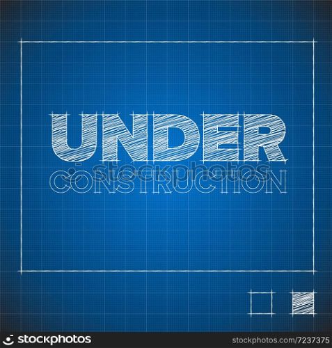 Modern Vector abstract under construction information template as a blue print