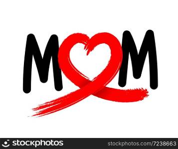 Mom letters with abstract heart ribbon made from brush stroke. Hand draw brush style, icon design. Illustration isolated on white background. Love mom concept. Happy mother&rsquo;s day