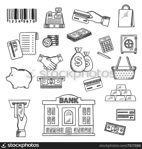 Money, banking services and shopping sketch symbols for business, finance and retail theme design with dollar bills and coins, piggy bank, credit bank cards, atm, money bags, calculator, safe, gold bars, handshake, bank, shopping basket and bag, barcode, cash register and bank check. Money, banking services, shopping sketch symbols