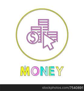 Money coin column with dollar symbol and cursor depiction. Minimalist round framed cash earning and saving icon in linear style for bank website interface.. Coin Column Dollar Symbol and Cursor Linear Icon