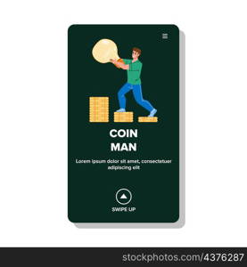 Money Coin Man Collecting And Investment Vector. Coin Man Collect On Bank Account For Business Idea And Startup. Character Boy Economy Finance Occupation Web Flat Cartoon Illustration. Money Coin Man Collecting And Investment Vector