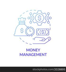 Money management gradient concept concept icon. Small business budget. Financial planning at startup launching abstract idea thin line illustration. Vector isolated outline color drawing. Money management program concept icon