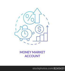 Money market account blue gradient concept icon. High rates savings. Banking product offer abstract idea thin line illustration. Isolated outline drawing. Myriad Pro-Bold font used. Money market account blue gradient concept icon