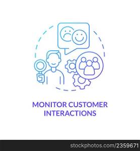 Monitor customer interactions blue gradient concept icon. Ways to become client-centric business abstract idea thin line illustration. Isolated outline drawing. Myriad Pro-Bold font used. Monitor customer interactions blue gradient concept icon