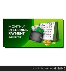 Monthly Payment Creative Promotion Poster Vector. Month Recurring Payment Subscription, Calendar, Wallet With Money Cash And Credit Card On Advertising Banner. Style Concept Template Illustration. Monthly Payment Creative Promotion Poster Vector