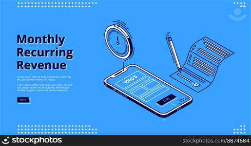 Monthly recurring revenue banner. Fixed earnings and payments, MRR concept. Vector landing page of recurring income with isometric icons of bills on smartphone screen and time reminder. Landing page of monthly recurring revenue