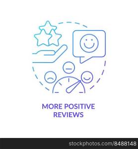 More positive reviews blue gradient concept icon. Social media. Tracking customer engagement abstract idea thin line illustration. Isolated outline drawing. Myriad Pro-Bold fonts used. More positive reviews blue gradient concept icon