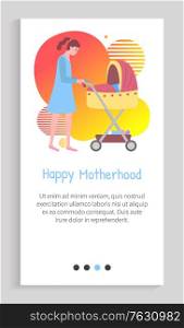 Mother and kid, woman walking with perambulator and child sleeping in pram flat style. Childhood and motherhood childcare family person. App slider for website, landing page application flat style. Woman Walking with Child Sleeping in Perambulator