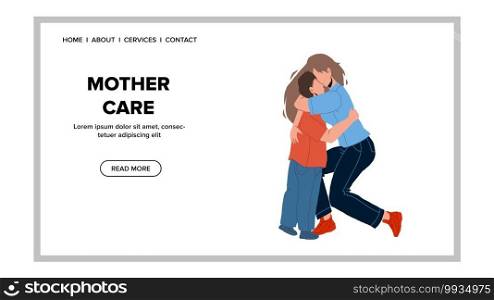 Mother Care And Love Little Son, Parenthood Vector. Young Woman Embracing Boy Kid Soothing After Injury Or Congratulate For Achievement, Mother Care. Characters Family Web Flat Cartoon Illustration. Mother Care And Love Little Son, Parenthood Vector