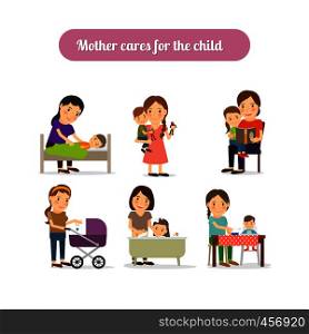 Mother cares for the child characters set. Vector illustration. Mother cares for child characters set