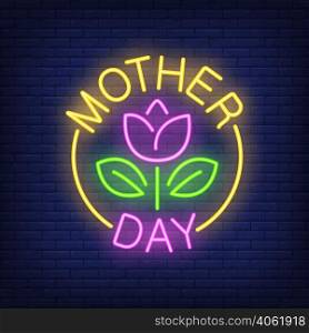 Mother day neon sign. Flower with leaves in bright yellow round. Night bright advertisement. Vector illustration in neon style for holiday and maternity