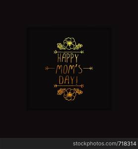 Mother?s Day hand drawn golden element with flowers on black background. Happy Mom?s Day. Suitable for print and web. Happy Mothers Day Hand Drawn Golden Element on Black Background