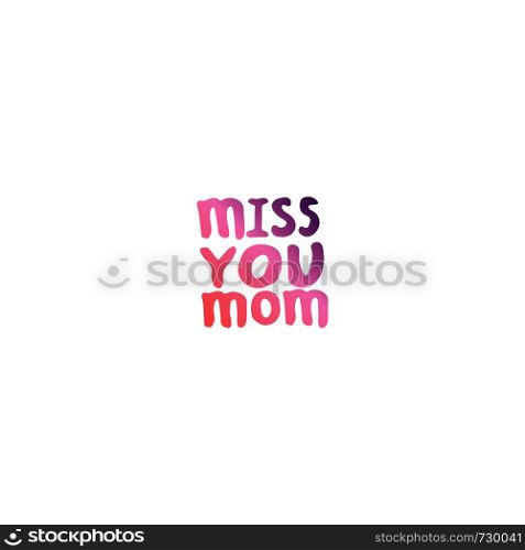 Mother's day hand lettering phrase. Text in coral and deep violet colors. Miss you mom. Mother?s Day Hand Lettering Phrase