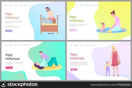 Motherhood set, sleeping newborn in baby bed, mother playing with daughter on floor, mom and kid sitting on mat, walking parent with child vector. Website or webpage template, landing page flat style. Mother Caring to Baby, Mom and Child Web Vector