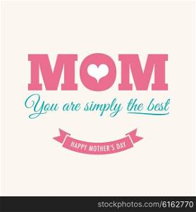 Mothers day card with quote : You are simply the best