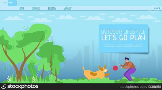 Motivation Landing Page. Flat Banner Template with Advertising Editable Text and Man Character Playing with Dog in Urban Park. Offer Go Outside, Spend Active Time with Pet. Vector Cartoon Illustration. Motivation Landing Page Offers Go Play in Park