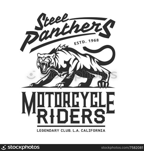 Motorcycle bikers club emblem, motorbike racing and gang custom garage icon. Vector Steel Panthers Legendary American California bikers club sign, grunge T-shirt print. Steel Panthers, American California bikers club