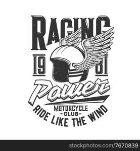 Motorcycle racers club and motor races helmet with wing, retro vector icon. Motorbike sport club t-shirt print, vintage cars or auto and speedway racing or garage custom chopper bikes ride grunge sign. Motorcycle racers club, motor races helmet wings