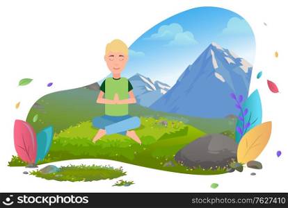 Mountain tourism, traveling man meditating in lotus pose vector. Traveler and landscape, guy and wild nature, rocks and harmony, levitation and wind. Mountain tourism. Flat cartoon. Man Meditating in Mountains, Traveling and Tourism