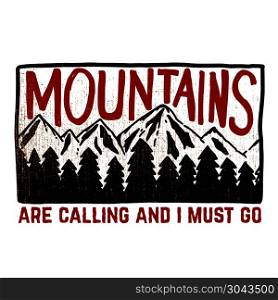 Mountains are calling and i must go. Hand drawn lettering with mountains and forest. Design element for poster, print, card, emblem, sign. Vector image
