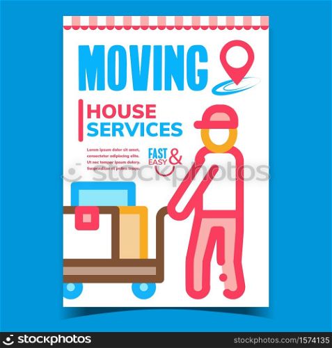 Moving House Services Advertising Poster Vector. Relocation Services Worker Man Transportation Cardboards On Hand Truck Promotional Banner. Concept Template Style Color Illustration. Moving House Services Advertising Poster Vector